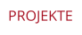 PROJEKTE